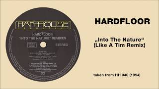 Hardfloor - "Into The Nature" (Like A Tim Remix)