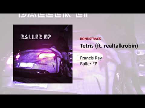 Francis Ray x realtalkrobin - Tetris (prod. by t53)
