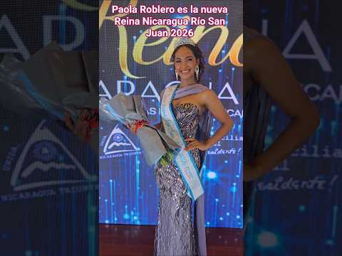 ✨ Paola Roblero del municipio de San Miguelito es la nueva Reina Nicaragua Río San Juan 2026 👑
