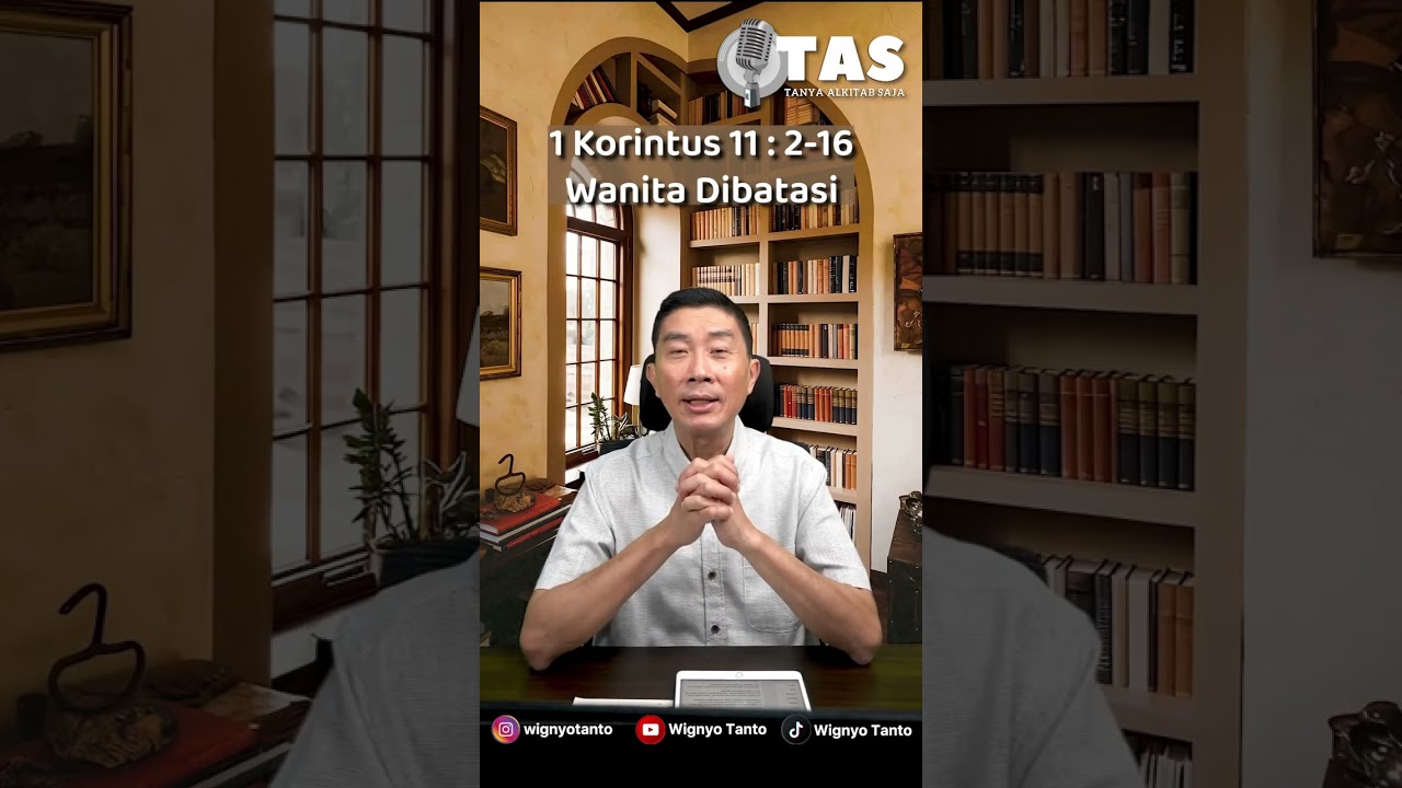 TAS #284 1 Korintus 11 2 16 Wanita Dibatasi