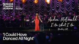 Audra McDonald: I Am What I Am | "I Could Have Danced All Night" | National Theatre at Home