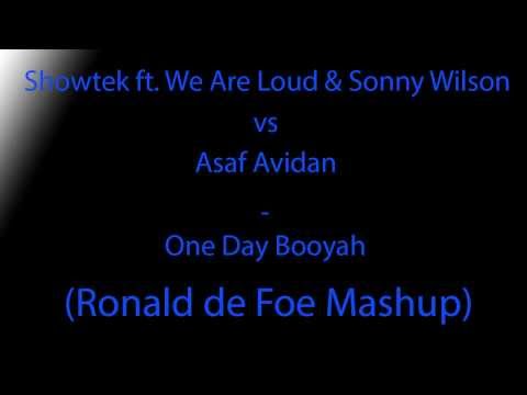 Showtek ft. We Are Loud & Sonny Wilson Vs Asaf Avidan - One Day Booyah (Ronald de Foe Mashup)