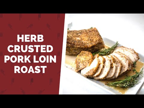 Herb Crusted Pork Loin Roast Recipe