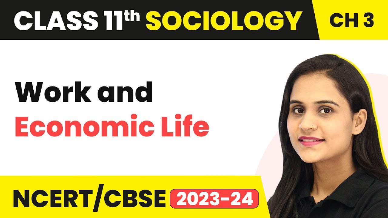 Work and Economic Life - Understanding Social Institutions | Class 11 Sociology Chapter 3
