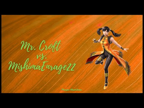 Mr. Croft vs. MishimaEnrage22 (Kazuya) - Player Matches