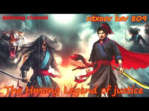 Ntxoov kav The Hmong Legend Part 809 - Tawm Tsam Tus Yeeb Ncuab - Sword fighter for justice