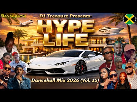 DANCEHALL MIX 2026 (Vol. 35)🔥HYPE LIFE - Vybz Kartel, Skippa, Ayetian, Chronic Law | DJ Treasure