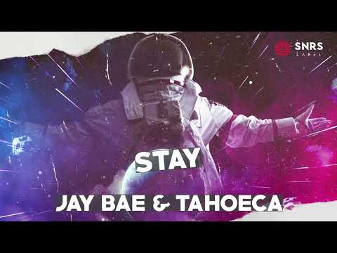 Jay Bae & Tahoeca - Stay