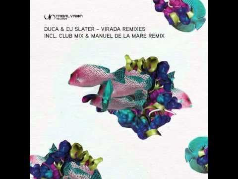 Duca & DJ Slater - Virada Remixes (Manuel De La Mare)