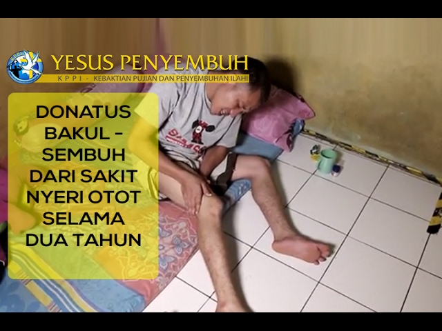 Donatus Bakul Di Sembuhkan Dari Sakit Nyeri Otot Dua Tahun HEALING MIRACLE STORY