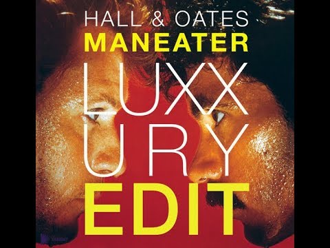 Hall & Oates "Maneater (LUXXURY edit)"
