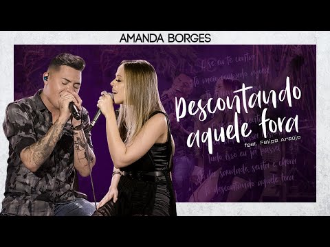 Amanda Borges - Descontando aquele fora ft. Felipe Araújo (Clipe Oficial)