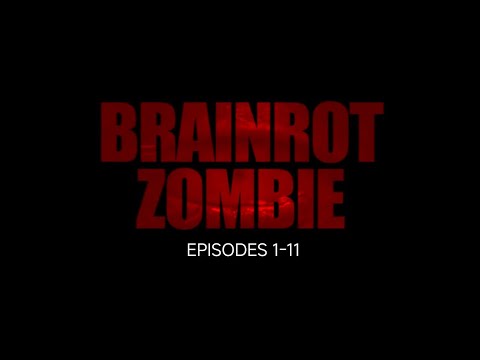 BRAINROT ZOMBIE EPISODES 1-11