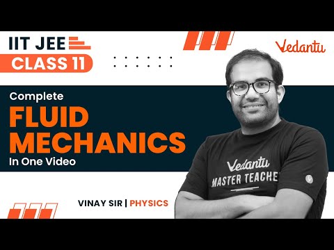 Fluid Mechanics Class 11  | One Shot | JEE 2024 | IIT JEE | Vinay Shur Sir | Vedantu