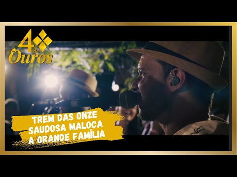 Trem das onze / Saudosa Maloca / A Grande Família