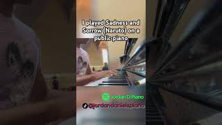 I played Sadness and Sorrow (Naruto) on a public piano at the Train Station