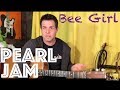 Guitar Lesson: How To Play Bee Girl By Pearl Jam