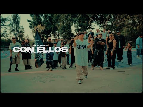 No Te Lleves Con Ellos -  El Mara X Luna Fortuna (Video Oficial)