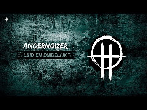 Angernoizer - Luid en Duidelijk