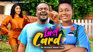 LAST CARD (New Movie) ZUBBY MICHAEL, PEACE ONUOHA, UGO ONEBUNNE 2023 NIGERIAN FULL MOVIE