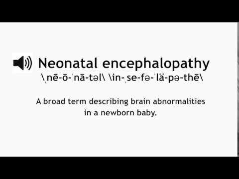 How to Pronounce Neonatal Encephalopathy