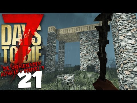 7 DAYS TO DIE ★ Alpha 15 Gameplay ★ Die Überlebenden #7.21 - Was es auch immer wird