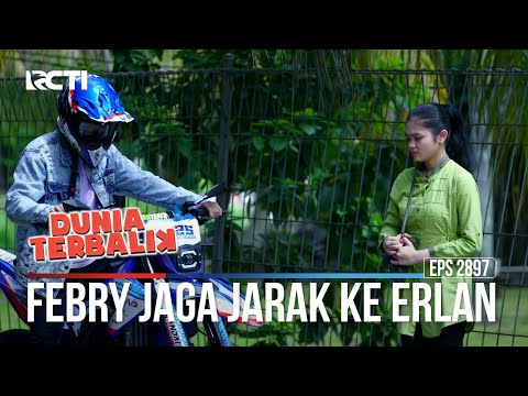 Febry Jaga Jarak Terhadap Erlan - Dunia Terbalik