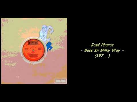 José Pharos - Bass In Milky Way (197...)