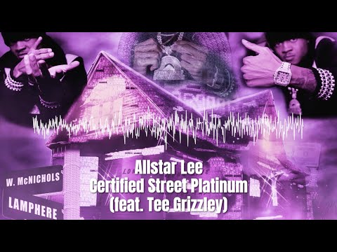 Allstar Lee - Certified Street Platinum (feat. Tee Grizzley) [Official Lyric Video]