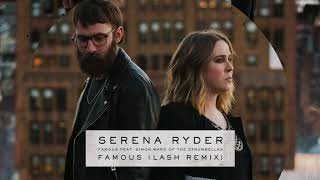 Serena Ryder - Famous (feat. Simon Ward of The Strumbellas) [Lash Remix] [Official Audio]