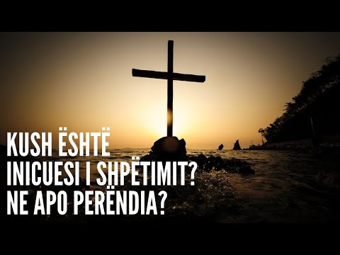 Kush eshte Inicuesi i shpetimit? Ne apo Perendia?