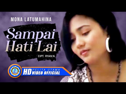 Mona Latumahina - SAMPE HATI LAI  (Official Music Video)