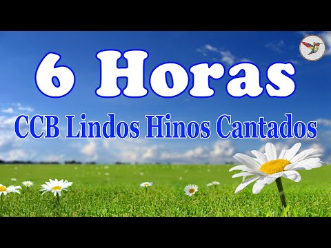6 Horas de Belos Hinos CCB Hinário 5 Cantados 🙏 CCB Lindos Hinos Cantados 🙏 Hinos ccb 2023