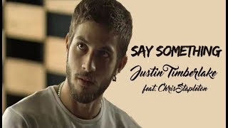 Justin Timberlake Say Something (Tradução) Segundo Sol - ft. Chris Stapleton (Lyrics Video)