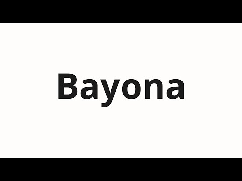 How to pronounce Bayona