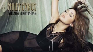 Miley Cyrus - Two More Lonely People (Legendado / Tradução)