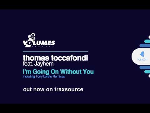 Thomas Toccafondi ft Jayhem - I'm Going on without you (Original Mix)