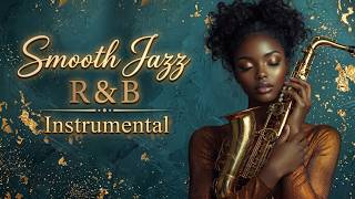 Smooth Jazz & R&B 🌙 Late Night Saxophone & Guitar for Relaxing Romantic Nights