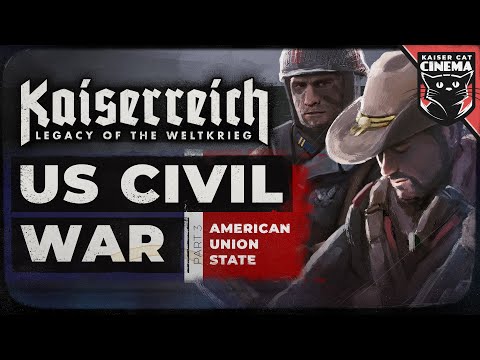 World Of Kaiserreich - US Civil War - part 3 - American Union State