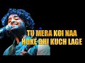 Tu Mera Koi Na Hoke Bhi Kuch Lage Lyrics – ARIJIT SINGH | Sachin-Jigar | Apna banale le piya