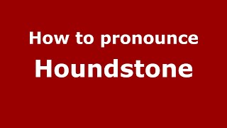 How to pronounce Houndstone