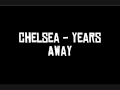 Chelsea - Years Away