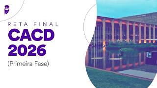 Reta Final CACD 2026: Direito Internacional - Prof. José Luiz Souza de Moraes