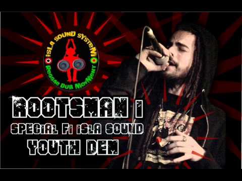 ROOTSMAN I DUB FI ISLASOUND - YOUTH DEM.wmv