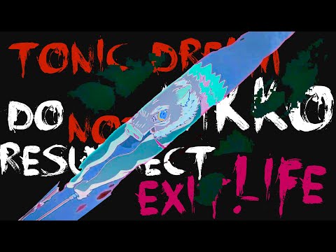 Tonic Dream x NIKKO - EXIT.  LIFE (ft.  do not resurrect)