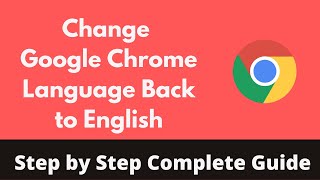 How to Change Google Chrome Language Back to English (2022) | Arabic, Spanish, German and Others