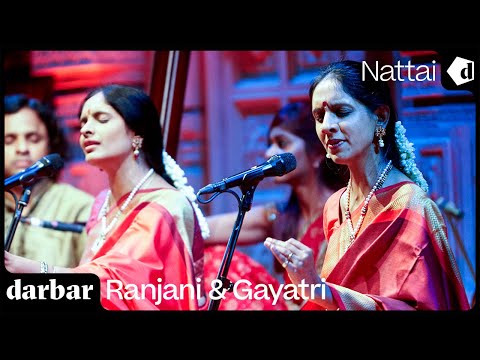 Raga Nattai | Ranjani & Gayatri | Music of India