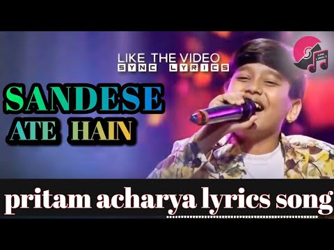 Sandese Aate hain pritam acharya lyrics song /cover by pritam acharya /2020 new song pritam