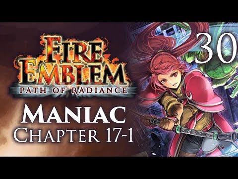 Part 30: Let's Play Fire Emblem Path of Radiance, Maniac Mode, Chapter 17 1 - "Sneaky Swordmasters"