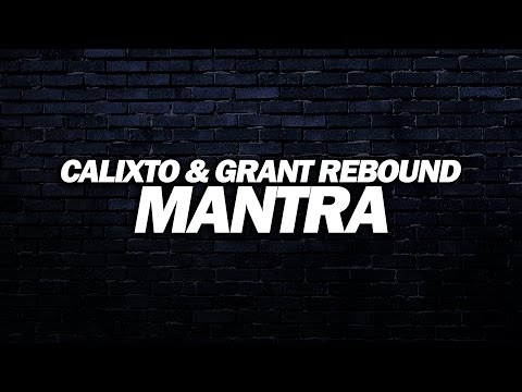 Calixto & Grant Rebound - Mantra [Electro House]